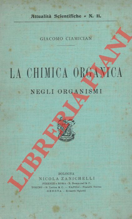 CIAMICIAN Giacomo - - La chimica organica negli organismi.