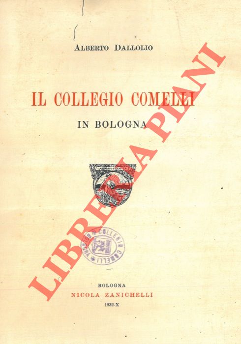 DALLOLIO Alberto - - Il Collegio Comelli in Bologna.