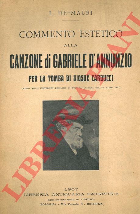 DE MAURI L - Commento estetico alla Canzone di Gabriele D'Annunzio per la tomba di Giosu Carducci.