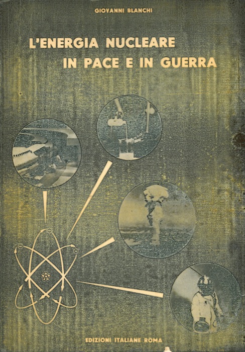 BLANCHI Giovanni - - L'energia nucleare in pace e in guerra