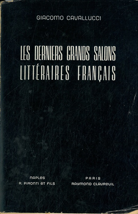 CAVALLUCCI Giacomo - - Les derniers grands salons littraires franais.