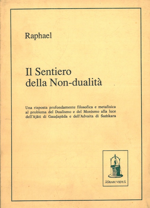 Raphael - - Il sentiero della Non-dualit'.