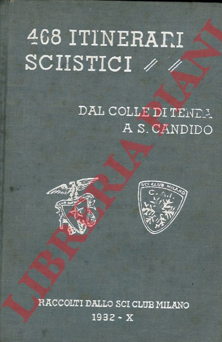 - - 468 itinerari sciistici: dal Colle di Tenda a S. Candido.