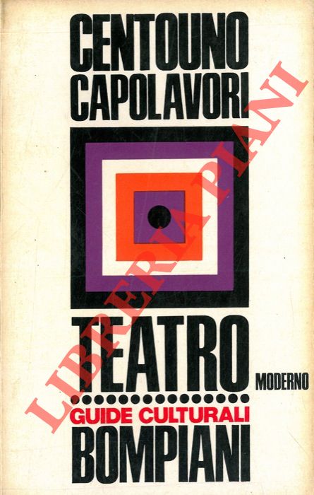 - - Dizionario di centouno capolavori del teatro moderno.