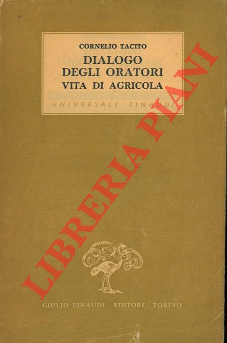 TACITO Cornelio - - Dialogo degli oratori. Vita di Agricola.
