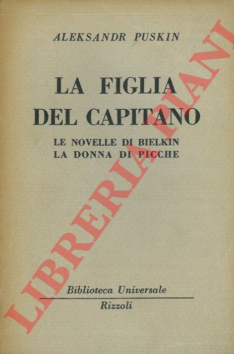 PUSKIN Alessandro - - La figlia del capitano. Le novelle di Bielkin. La donna di picche.