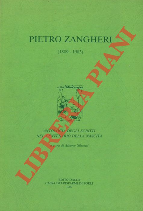 (SILVESTRI Alberto) - - Pietro Zangheri (1889-1983). Antologia degli scritti nel centenario della nascita.