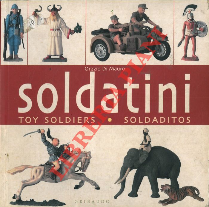 DI MAURO Orazio - PAOLETTI Franco - - Soldatini. Toysoldiers. Soldaditos.