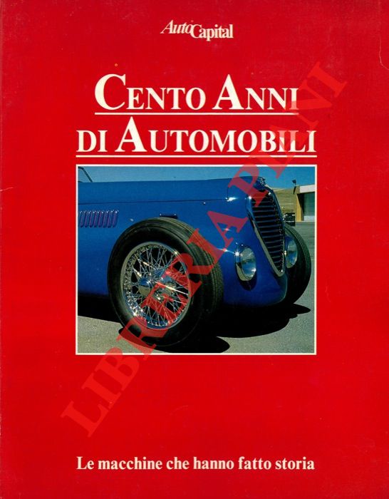 AutoCapital - - Cento anni di automobili. Jaguar, General Motors, Alfa Romeo, Ford, Fiat.