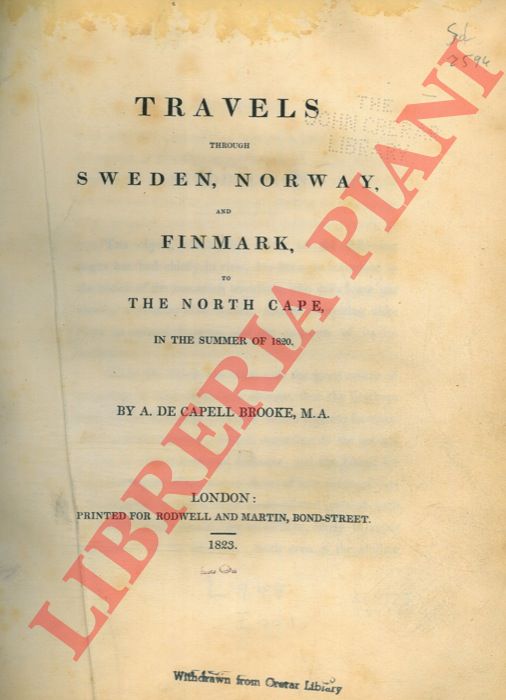 DE CAPELL BROOKE sir Arthur - - Travels through Sweden, Norway, and Finmark, to the North Cape, in the Summer of 1820.