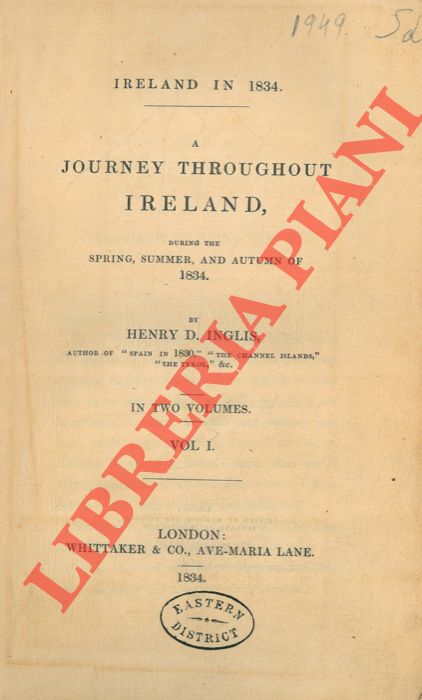 INGLIS Henry D. - - A Journey Throughout Ireland, during the Spring, Summer, and Autumn of 1834.