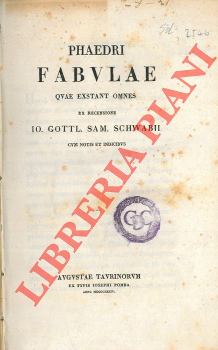 FEDRO - - Phaedri Fabulae quae exstant omnes ex recensione Io. Gottl. Sam. Schwabii cum notis et indicibus.