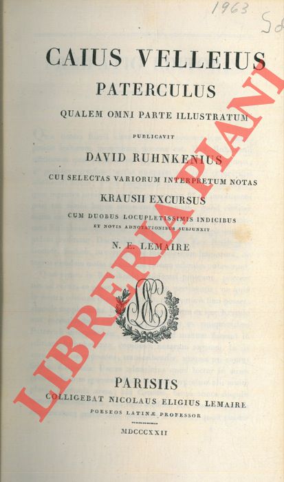 PATERCULUS Caius Velleius - - Caius Velleius Paterculus qualem omni parte illustratum publicavit David Ruhnkenius cui selectas variorum interpretum novas Krausii excursus cum duobus locupletissimis indicibus et novis adnotationibus subjunxit N.E. Lemaire