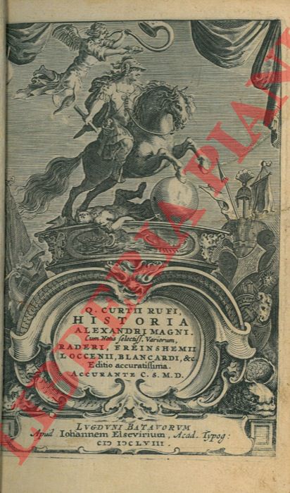 QUINTO CURZIO RUFO - - Q. Curtii Rufi Historia Alexandri Magni. Cum Notis Selectiss. Variorum, Raderi, Freinshemii, Loccenii, Blancardi, &c. Editio accuratissima. Accurante C.S.M.D.