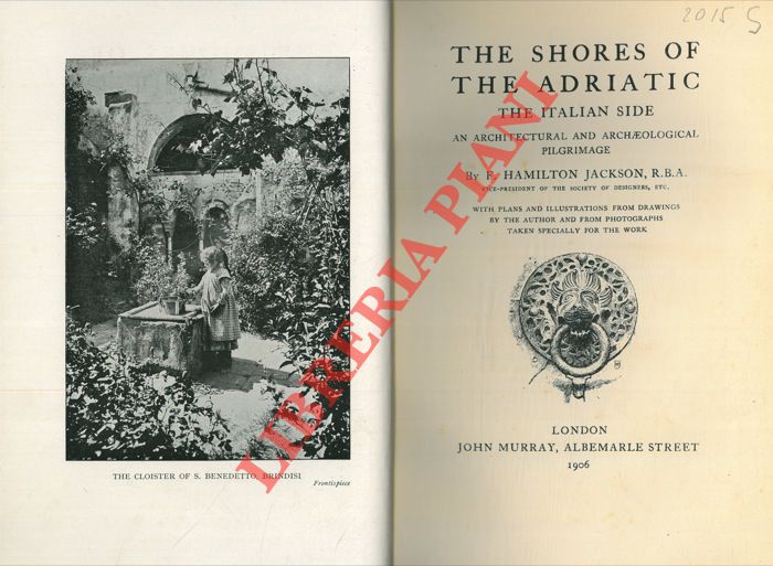 JACKSON F. Hamilton - - The shore of the Adriatic. The italian side. An architectural and arcchaeological pilgrimage.