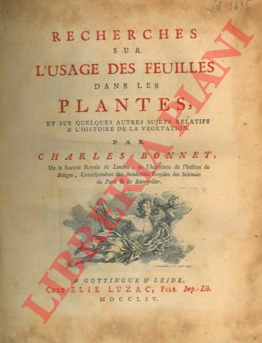 BONNET Charles - - Recherches sur l'usage des feuilles dans les plantes, et sur quelques autres sujets rlatifs  l'histoire de la vgtation.