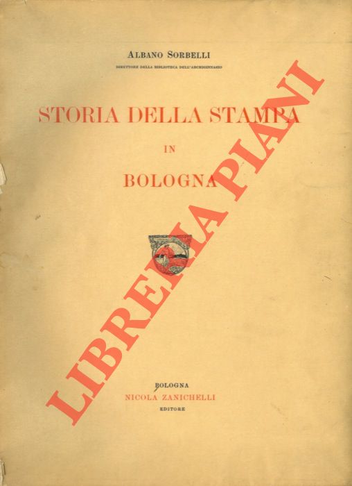 SORBELLI Albano - - Storia della stampa in Bologna.