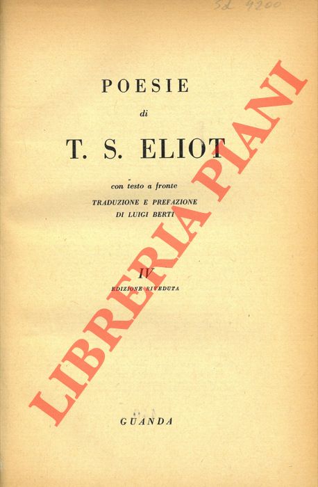 ELIOT T.S. - - Poesie. Con testo a fronte. Traduzione e prefazione di Luigi Berti.