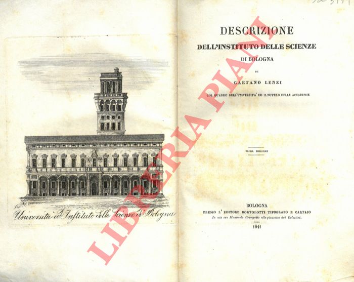 LENZI Gaetano - - Descrizione dell'Instituto delle Scienze di Bologna. Col quadro dell'Universit ed il novero delle Accademie.