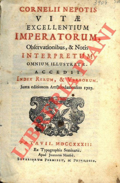 CORNELIO Nepote - - Cornelii Nepotis Vitae excellentium Imperatorum, observationibus, & notis Interpretum omnium illustratae. Accedit index rerum, & verborum. Juxta editionem Amstelodamensem 1707.