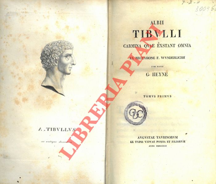 TIBULLIO Albio - - Carmina quae extant omnia. Ex recensione F. Wynderlichii cum notis G.Heyne.