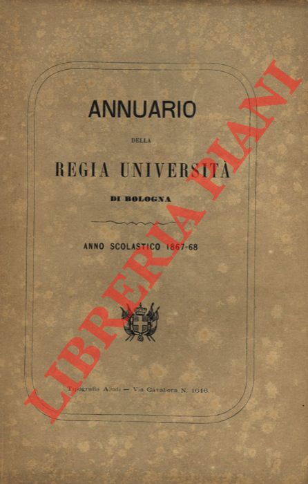 - - Annuario della Regia Universit di Bologna. Anno scolastico 1867-68.