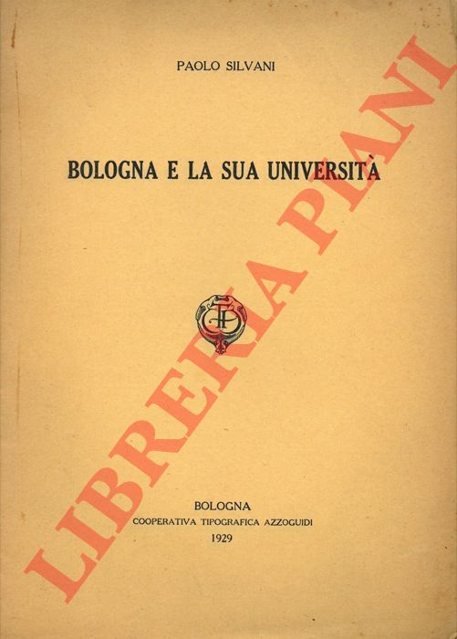 SILVANI Paolo - - Bologna e la sua Universit.