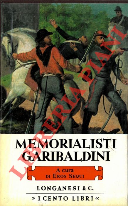 (SEQUI Eros) - - Memorialisti garibaldini.