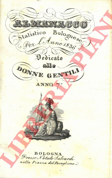 - - Almanacco statistico bolognese per l'anno 1836. Dedicato alle donne gentili. Anno 7.