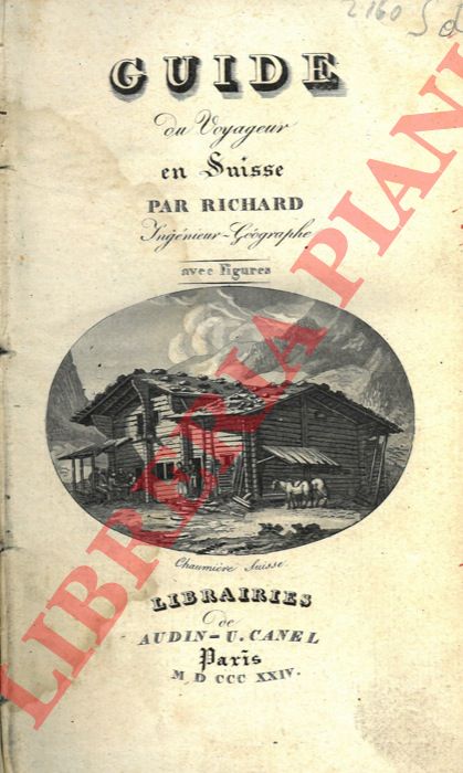 RICHARD (Jean Marie Vincent Audin) - - Guide du voyageur en Suisse.