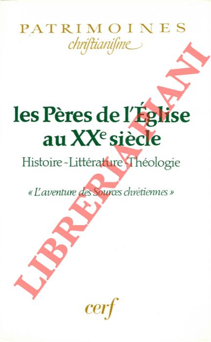 AA. VV. - - Les Pres de l'Eglise au XXe sicle. Histoire - Littrature - Thologie 