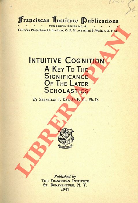 DAY Sebastian J. - - Intuitive Cognition: A Key To The Significance Of The Later Scholastics.