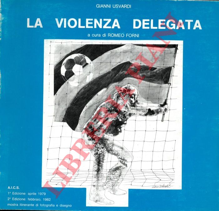 (FORNI Romeo) - - La violenza delegata.