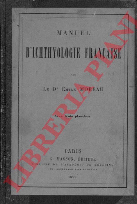 MOREAU Emile - - Manuel d'Icthyologie franaise.