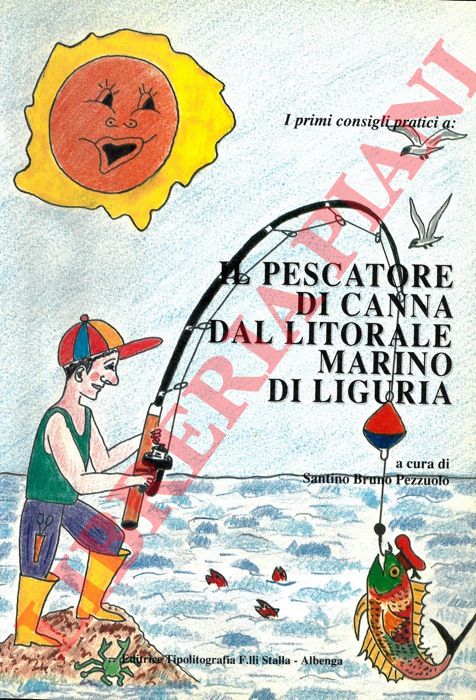 (PEZZUOLO Santino Bruno) - - Il pescatore di canna dal litorale marino di Liguria.