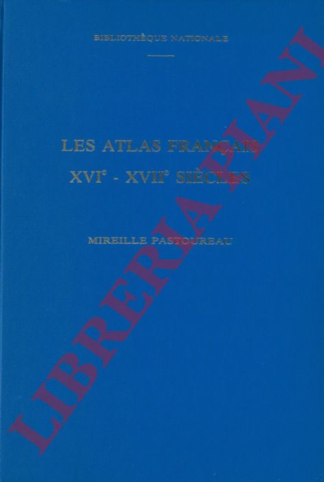 PASTOUREAU Mireille - - Les atlas franais XVIe-XVIIe sicles: Rpertoire bibliographique et tude.