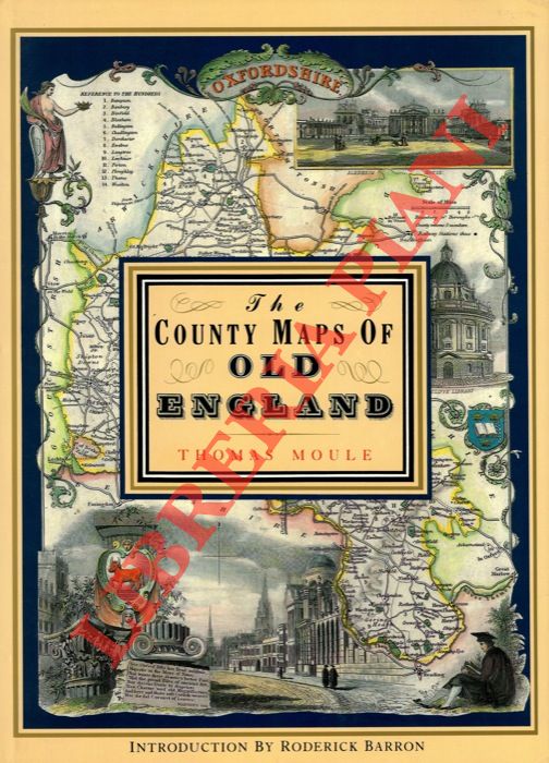 MOULE Thomas - - The County Maps Of Old England. Introduction by Roderick Barron.