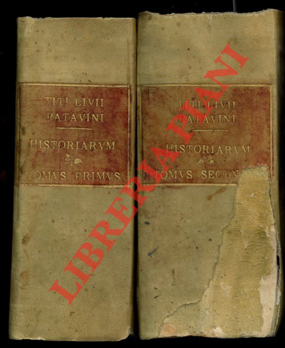 TITO LIVIO - - T. Livii Patavini Historiarum ab Urbe Condita libri qui extant, XLV, editio novissima, correctissima, & in duobus tomis, ad comodiorem usum, distincta. Cum universae historiae epitomis, Rerumque, & Verborum omnium Indicibus copiosissimis.