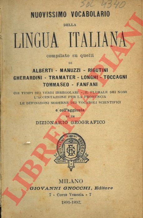 - - Nuovissimo vocabolario della lingua italiana compilato su quelli di Alberti - Manuzzi - Rigutini - Gherardini - Tramater - Longhi - Toccagni - Tommaseo - Fanfani ...  e coll'aggiunta di un dizionario geografico.