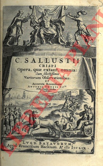 SALLUSTIO Caio Crispo - - C. Sallustii Crispi Opera quae extant, omnia: cum selectissimis variorum observationibus et accurata recensione Antonii Thysii Ic.ti. Editio secunda.