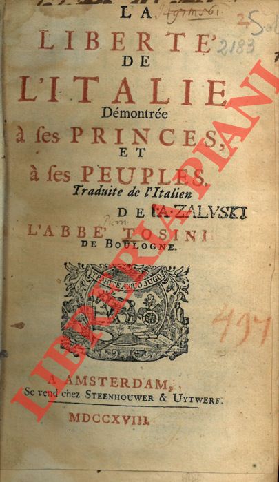 - - La libert de l'Italie dmontre  ses princes, et  ses peuples. Traduit de l'italien de l'Abb Tosini de Boulogne.