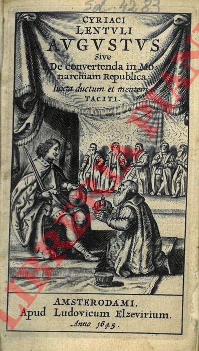 LENZ Cyriacus (CYRIACUS LENTULUS ) - - Cyriaci Lentuli Augustus, sive De convertenda in Monarchiam Republica.
