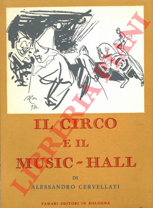 CERVELLATI Alessandro - - Il circo e il music-hall.