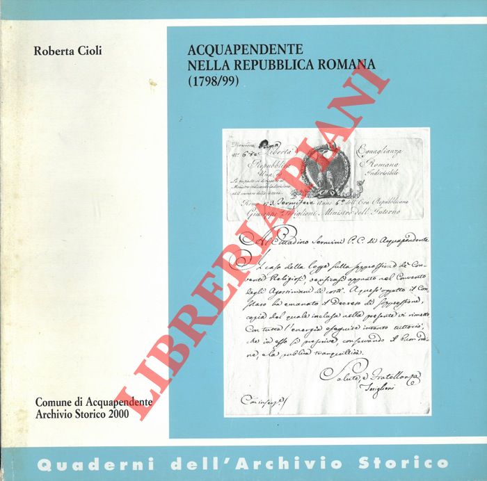 CIOLI Roberta - - Acquapendente nella Repubblica Romana (1798/99) .
