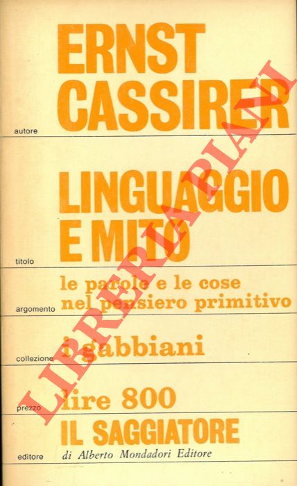CASSIRER Ernst - - Linguaggio e mito. Contributo al problema del nome degli dei.