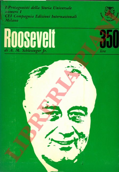 SCHLESINGER A.M. , Jr. - RAGIONIERI Ernesto - - F. D. Roosevelt. Churchill.