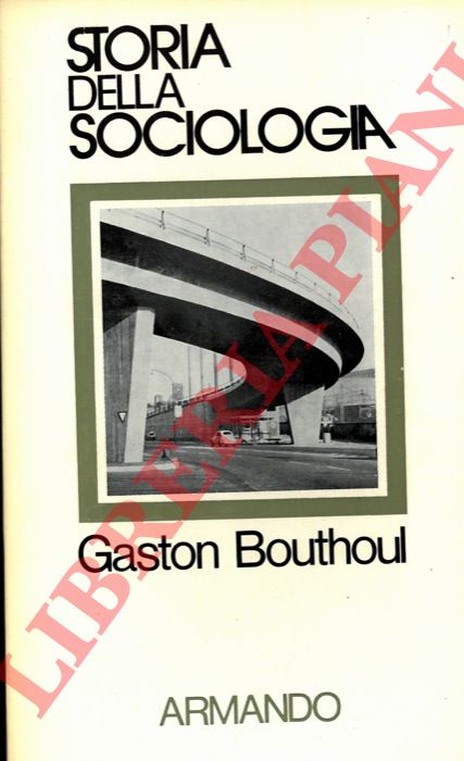 BOUTHOUL Gaston - - Storia della sociologia.