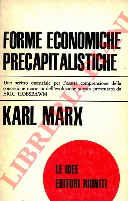 MARX Karl - - Forme economiche precapitalistiche.