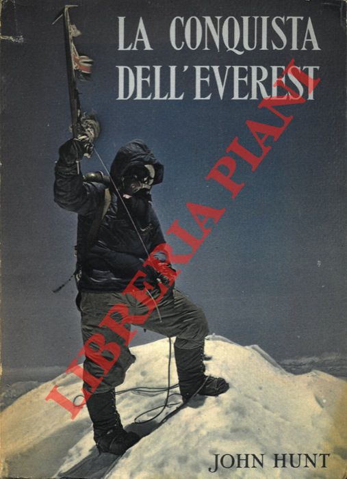 HUNT Gen. Sir John - - La conquista dell'Everest. Con un capitolo sull'assalto finale di Sir Edmund Hillary.