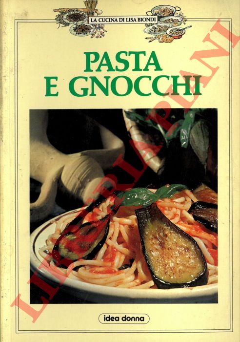 BIONDI Lisa - - Pasta e gnocchi.